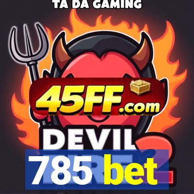 785 bet
